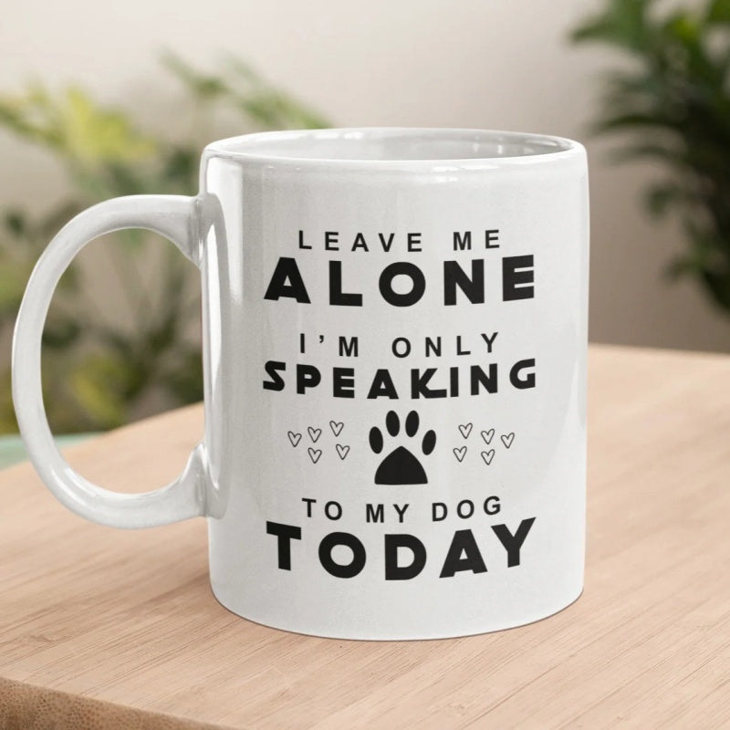 Tailorly White Ceramic 11 oz Mug - Leave Me Alone Im Only Speaking To My Dog Today Minimalist Black Paw Print With Tiny Hearts Displaying Pet Love Sentiment Paw
