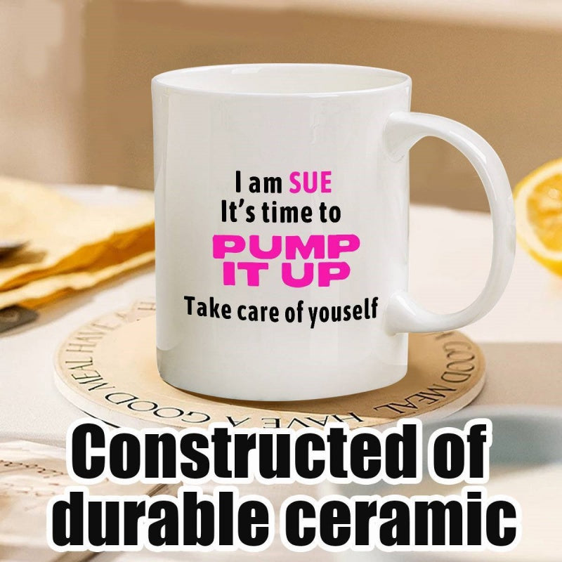 Tailorly White Ceramic 11 oz Mug - I Am Sue Its Time To Pump It Up Take Care Of Yourself Minimalist Pure Resting On A Natural Round Coaster Mug