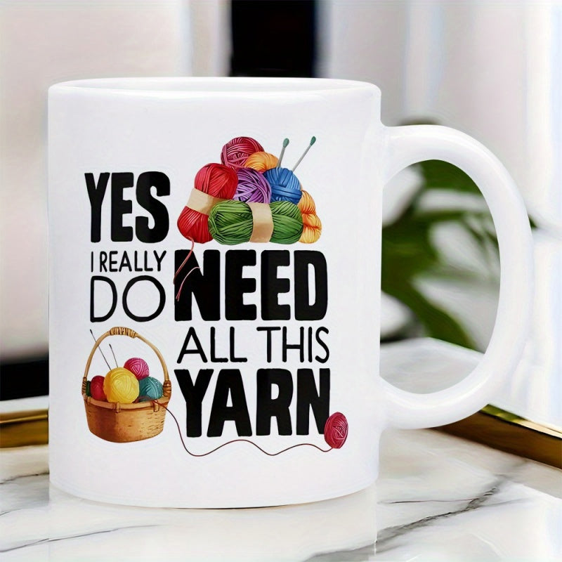 Tailorly White Ceramic 11 oz Mug - Yes I Really Do Need All This Yarn Vibrant Multi Colored Yarn Balls Piled High Near Wicker Basket