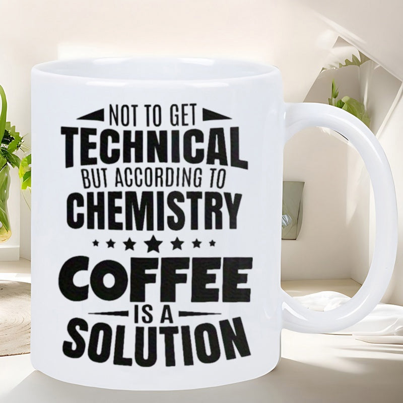 Tailorly White Ceramic 11 oz Mug - Not To Get Technical But According To Chemistry Coffee Is A Solution Bold Black Lettering With Decorative Stars On A Classic