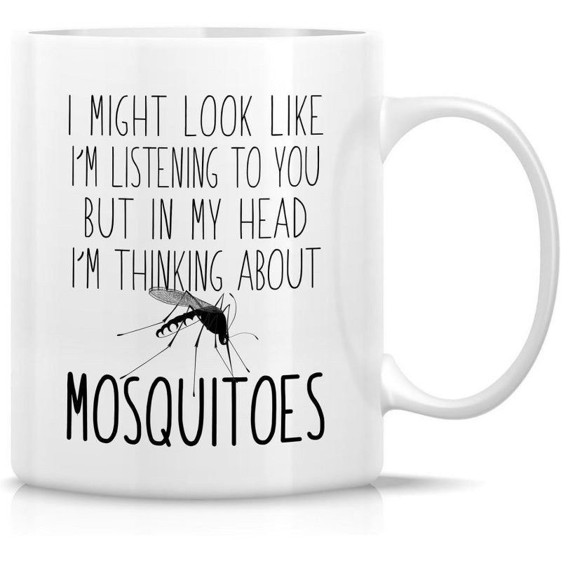 Tailorly White Ceramic 11 oz Mug - I Might Look Like I Am Listening To You But In My Head I Am Thinking About Mosquitoes Small Flying Pest With Long Legs And Thin