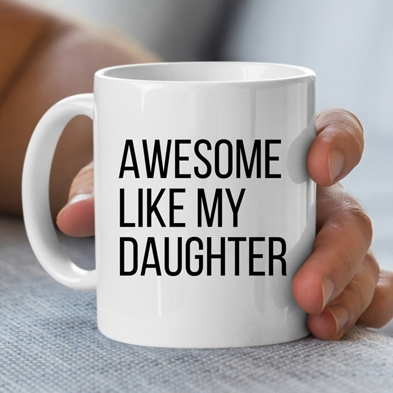 Tailorly White Ceramic 11 oz Mug - Awesome Like My Daughter Minimalist Featuring Bold Black Condensed Vertical Typography Mug