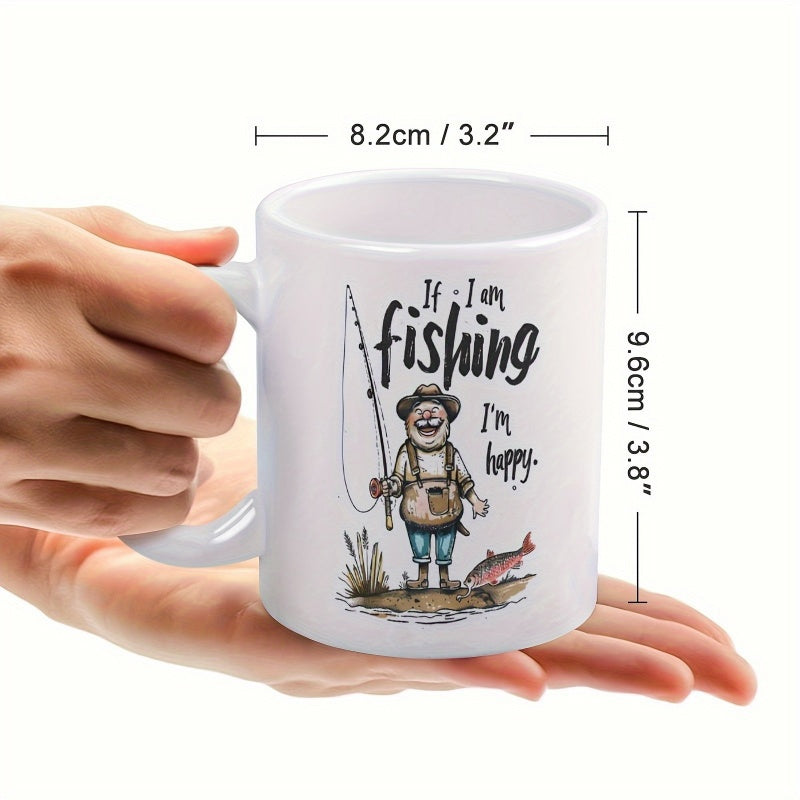 Tailorly White Ceramic 11 oz Mug - If I Am Fishing Im Happy Hand Drawn Cartoon Fisherman Standing By The Shore Holding A Fishing Rod Fisherman