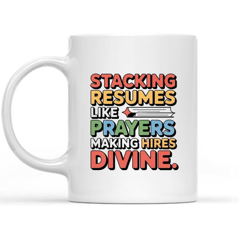 Tailorly White Ceramic 11 oz Mug - Stacking Resumes Like Prayers Making Hires Divine Vintage Colorful Typography Featuring A Simple Stacked Paper Document Sign