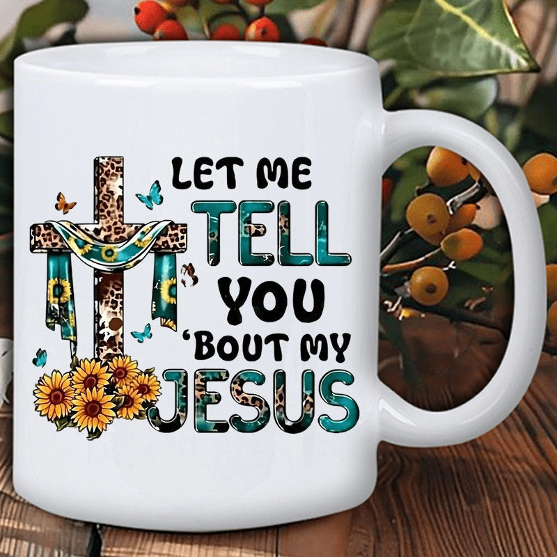 Tailorly White Ceramic 11 oz Mug - Let Me Tell You Bout My Jesus Leopard Print Cross Draped In Teal Cloth Among Sunflowers Cross