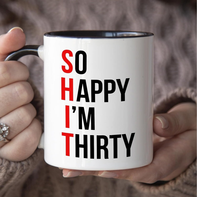 Tailorly Black Accent 11 oz Mug - so happy im thirty humorous text for 30th birthday