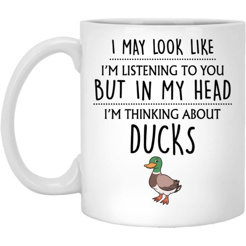 Tailorly White Ceramic 11 oz Mug - I May Look Like Im Listening To You But In My Head Im Thinking About Ducks Minimalist Cartoon Mallard Bird Standing Alone On