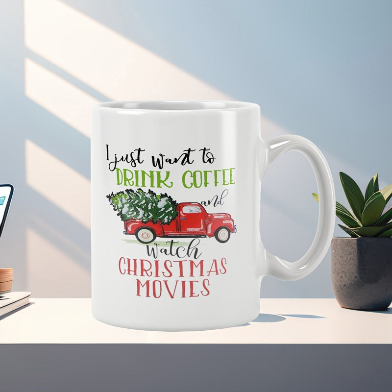 Tailorly White Ceramic 11 oz Mug - I Just Want To Drink Coffee And Watch Christmas Movies Classic Vintage Red Pickup Truck Carrying A Large Green Christmas Tree
