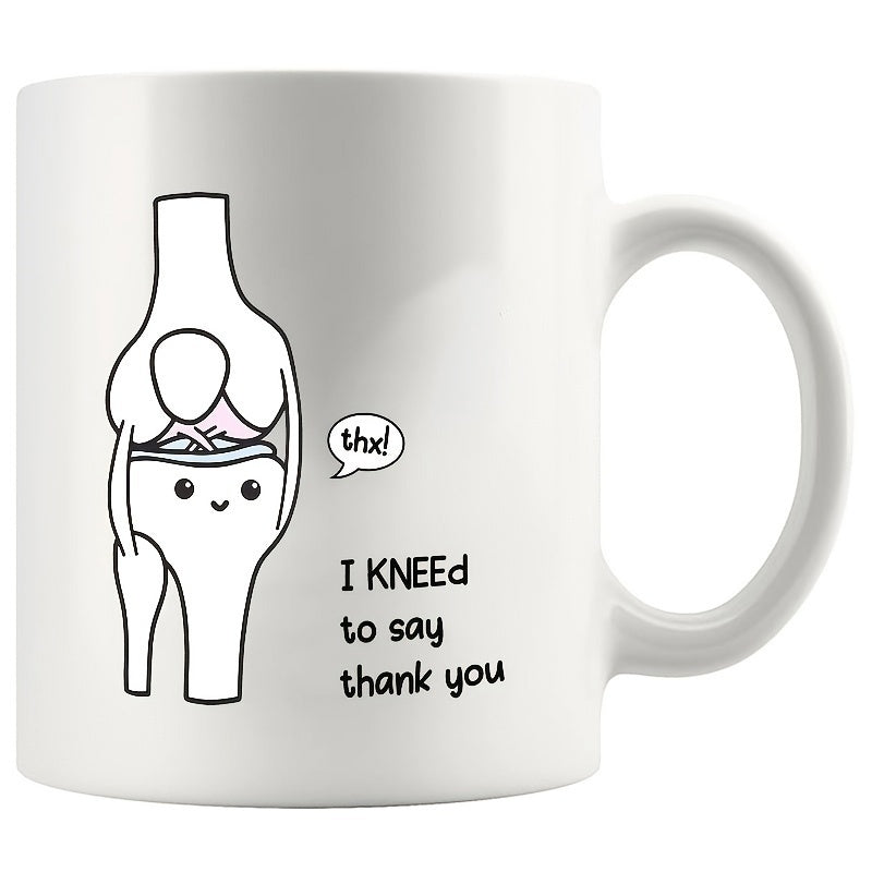 Tailorly White Ceramic 11 oz Mug - I KNEEd To Say Thank You Cartoon Anatomical Joint With Cute Smiling Face And Simple Line Art Knee