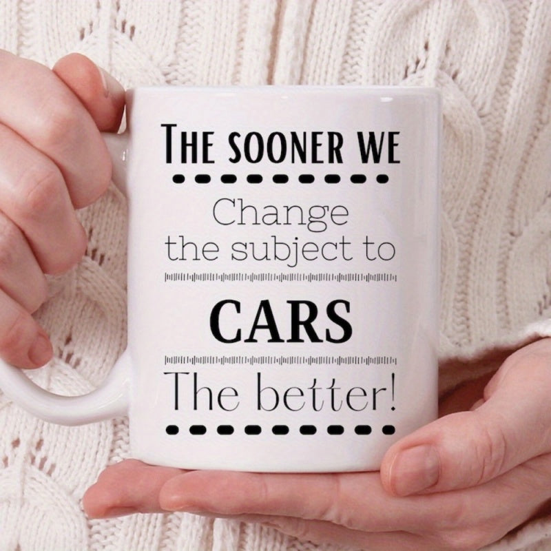 Tailorly White Ceramic 11 oz Mug - The Sooner We Change The Subject To Cars The Better Minimalist Typography Design Featuring Bold Lettering And Decorative Lines