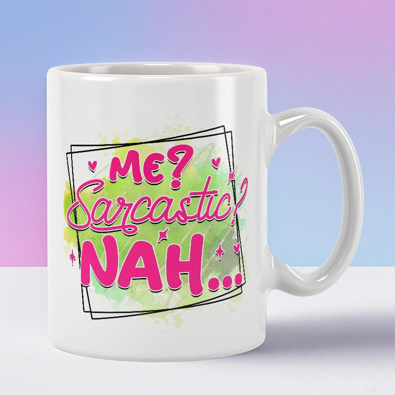 Tailorly White Ceramic 11 oz Mug - Me Sarcastic Nah Artistic Pink Lettering Against A Green Watercolor Background Sketch Frame Mug