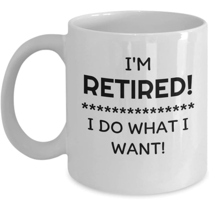 Tailorly White Ceramic 11 oz Mug - Im Retired I Do What I Want Bold Minimalist Black Letters With Asterisk Decoration Typography