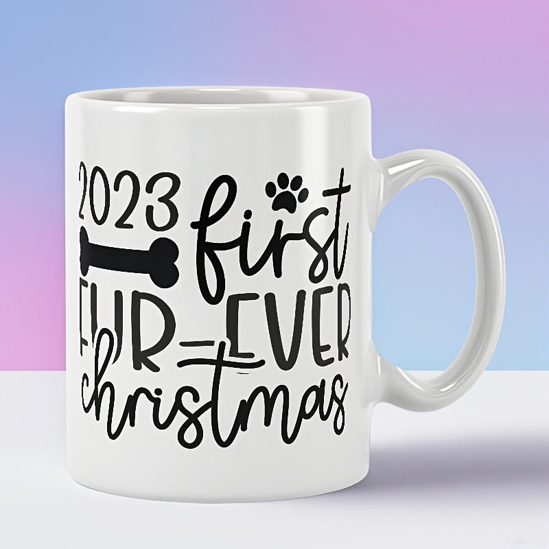 Tailorly White Ceramic 11 oz Mug - First Fur Ever Christmas Adorable Paw Print And Dog Bone Among Artistic Hand Lettered Holiday Script Mug