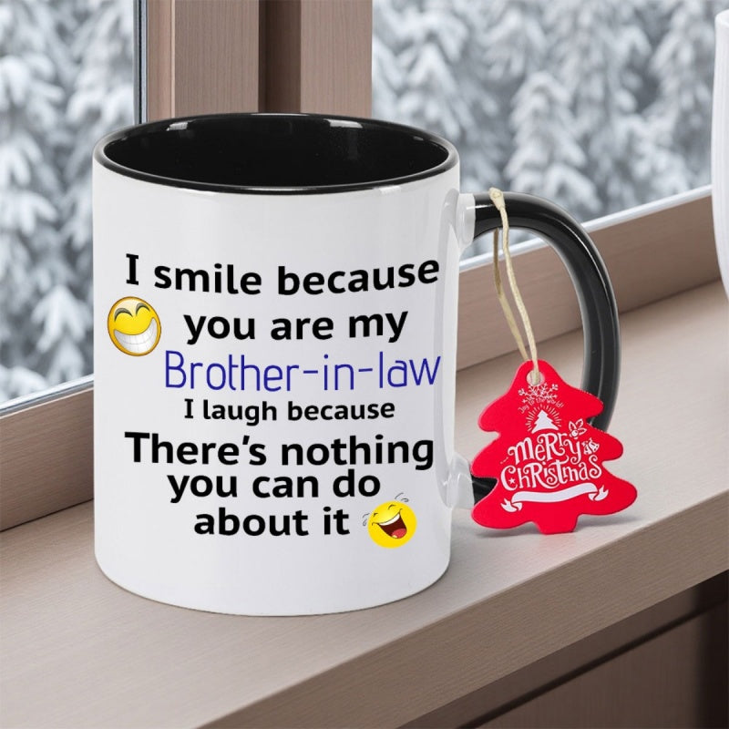 Tailorly Black Accent 11 oz Mug - you're my brother in law quote