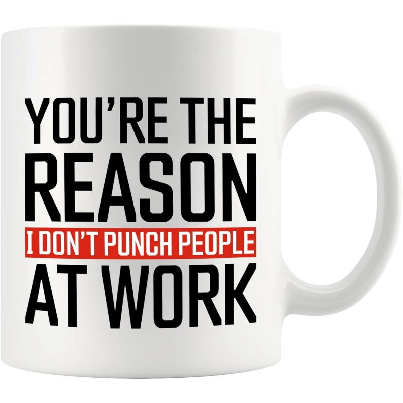 Tailorly White Ceramic 11 oz Mug - Youre The Reason I Dont Punch People At Work Clean White Ceramic Material Featuring Bold Typographic Humorous Office Quote Mug