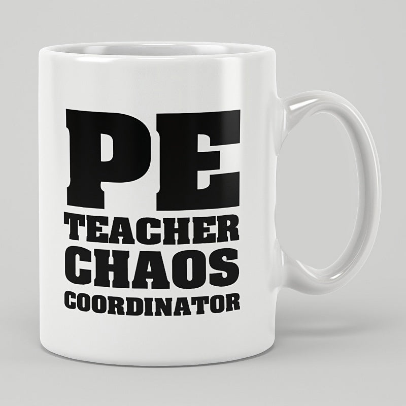 Tailorly White Ceramic 11 oz Mug - PE Teacher Chaos Coordinator Bold Block Typography Centered On A Glossy