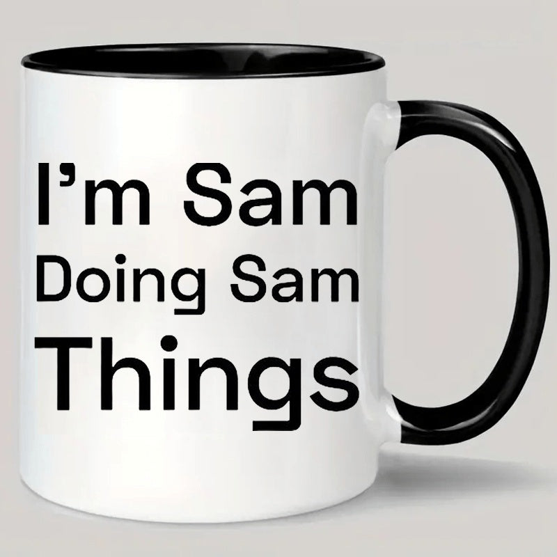 Tailorly Black Accent 11 oz Mug - funny "I'm Sam Doing Sam Things" text with nameplate for Sam fans