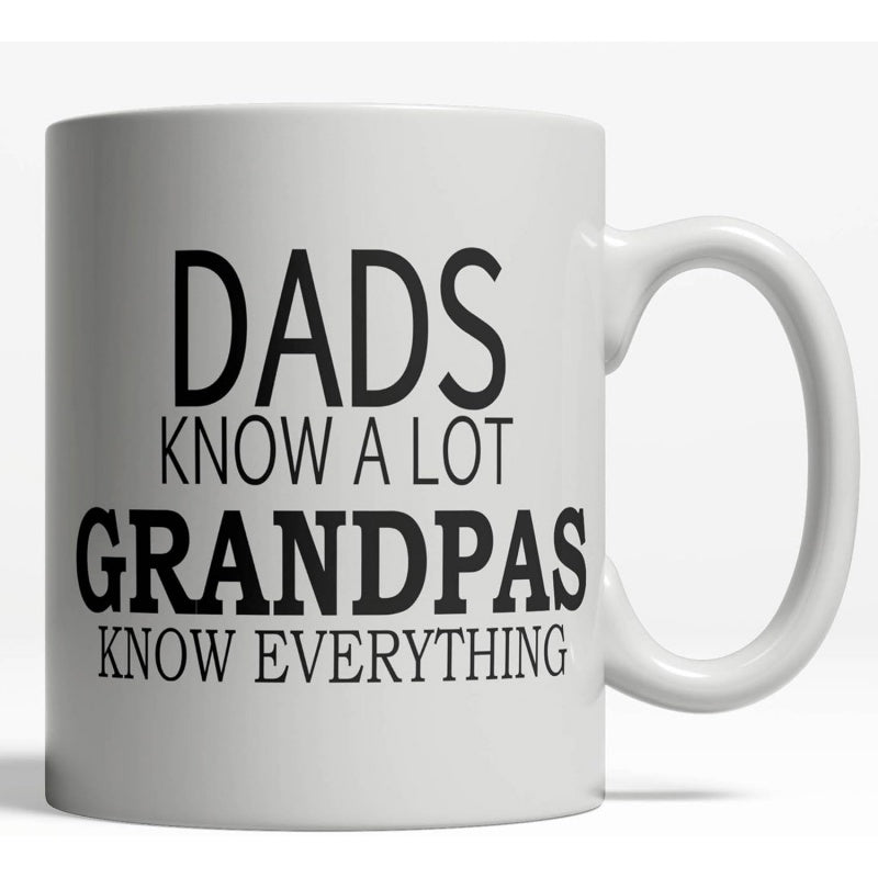 Tailorly White Ceramic 11 oz Mug - Dads Know A Lot Grandpas Know Everything Modern Minimalist Typography Featuring Bold Black Lettering On Clean