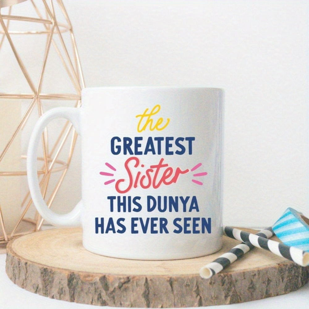 Tailorly White Ceramic 11 oz Mug - The Greatest Sister This Dunya Has Ever Seen Classic Featuring Minimalist Colorful Typography Decor Mug