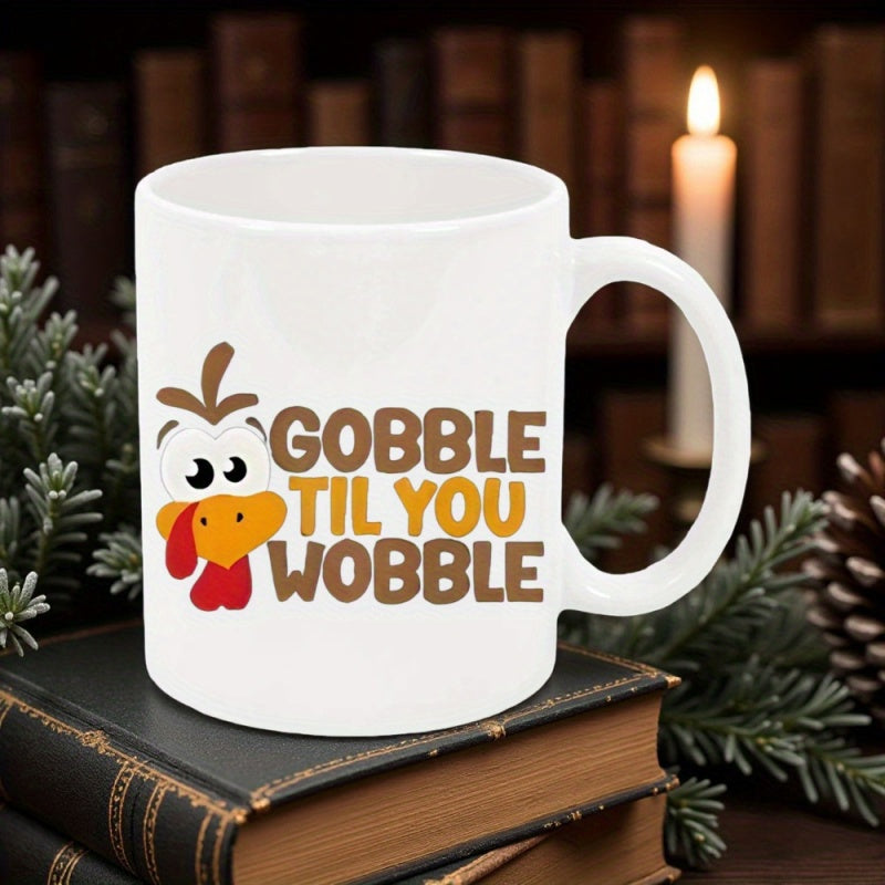 Tailorly White Ceramic 11 oz Mug - Gobble Til You Wobble Festive Cartoon Character With Large Playful Eyes And Orange Beak Turkey