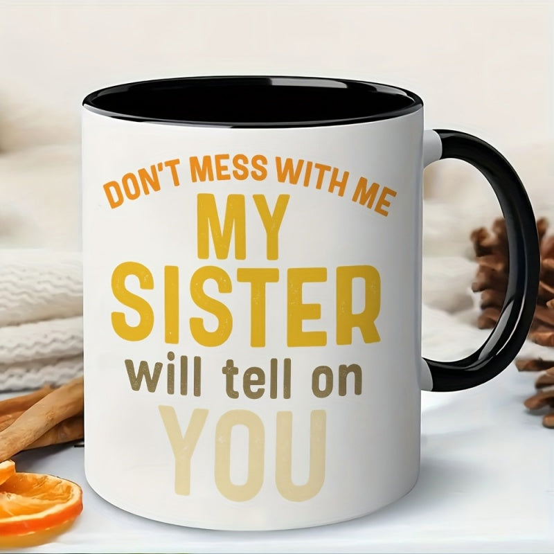 Tailorly Black Accent 11 oz Mug - sister warning text
