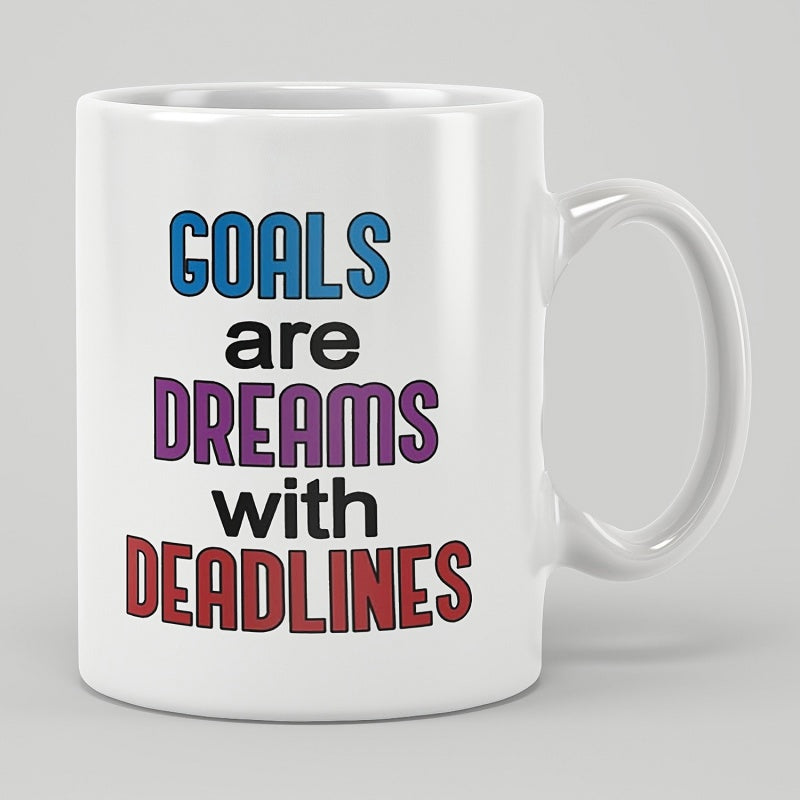 Tailorly White Ceramic 11 oz Mug - Goals Are Dreams With Deadlines Clean Featuring Bold Colorful Motivational Typography Mug