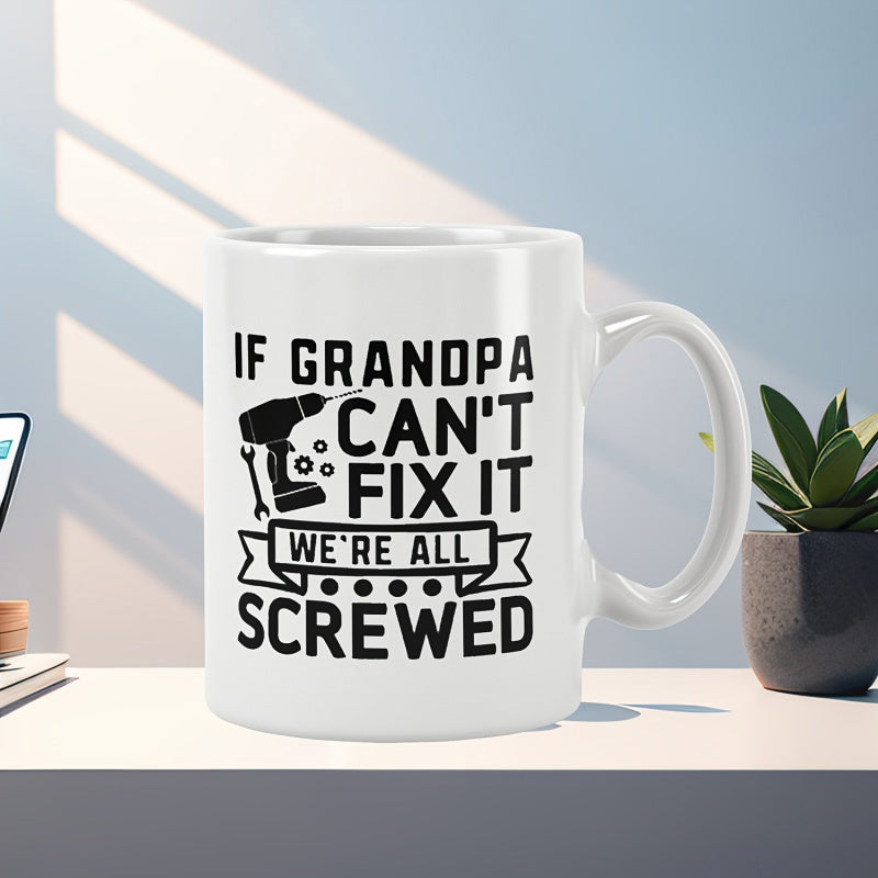 Tailorly White Ceramic 11 oz Mug - If Grandpa Can't Fix It We're All Screwed Bold Industrial Tool Design With Modern Typography And Wrench Illustration Drill