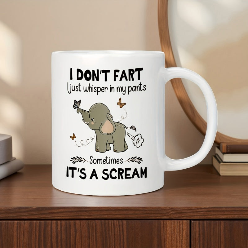Tailorly White Ceramic 11 oz Mug - I Dont Fart I Just Whisper In My Pants Sometimes Its A Scream Adorable Cartoon Elephant With Butterflies Dancing Around Tiny