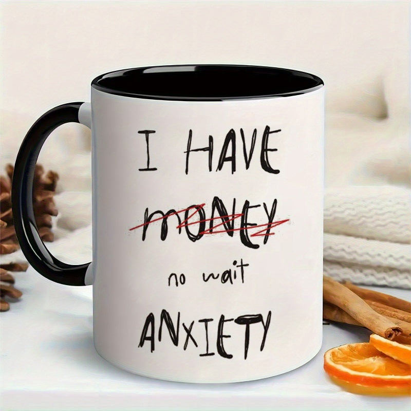 Tailorly Black Accent 11 oz Mug - i have money anxiety