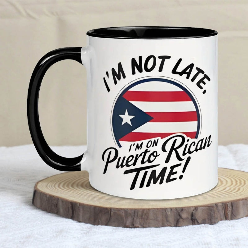 Tailorly Black Accent 11 oz Mug - puerto rican flag and "im not late im puerto rican time" text