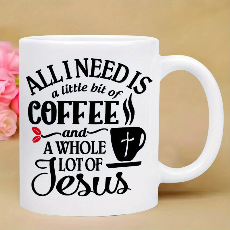 Tailorly White Ceramic 11 oz Mug - All I Need Is A Little Bit Of Coffee And A Whole Lot Of Jesus Minimalist Steaming Coffee Cup With Red Beans And Symbolic