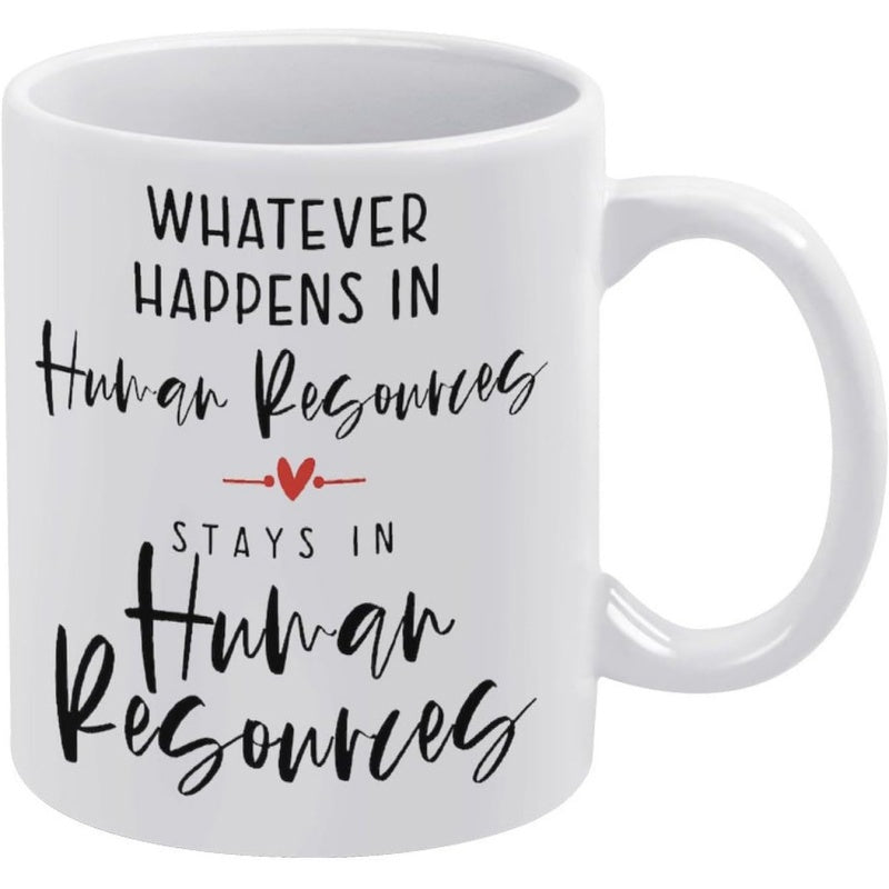 Tailorly White Ceramic 11 oz Mug - Whatever Happens In Human Resources Stays In Human Resources White Ceramic Vessel Featuring Decorative Typography And A Small