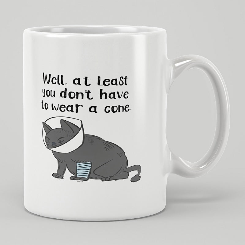 Tailorly White Ceramic 11 oz Mug - Well At Least You Don't Have To Wear A Cone Humorous Injured Gray Kitty Wearing Protective Medical Cone And Leg Bandage Cat