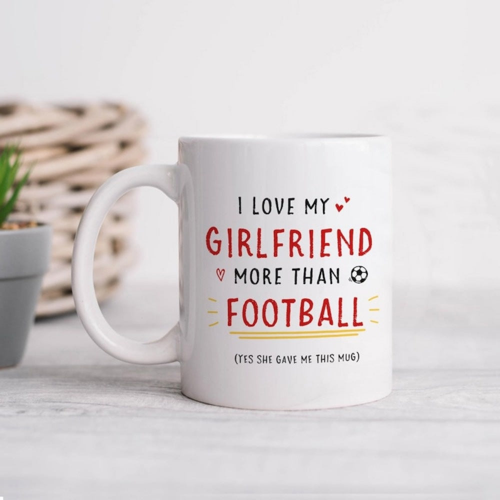 Tailorly White Ceramic 11 oz Mug - I Love My Girlfriend More Than Football Yes She Gave Me This Mug White Ceramic Vessel With Playful Red Hearts And Sporty Soccer