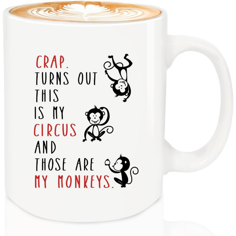 Tailorly White Ceramic 11 oz Mug - Crap Turns Out This Is My Circus And Those Are My Monkeys Playful Black And White Cartoon Primate Characters Hanging And Sitting