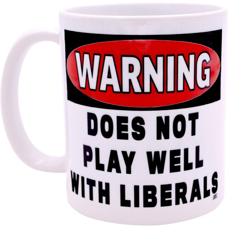 Tailorly White Ceramic 11 oz Mug - Warning Does Not Play Well With Liberals Bold Caution Symbol Featuring Classic Black And Red Layout Graphic Sign