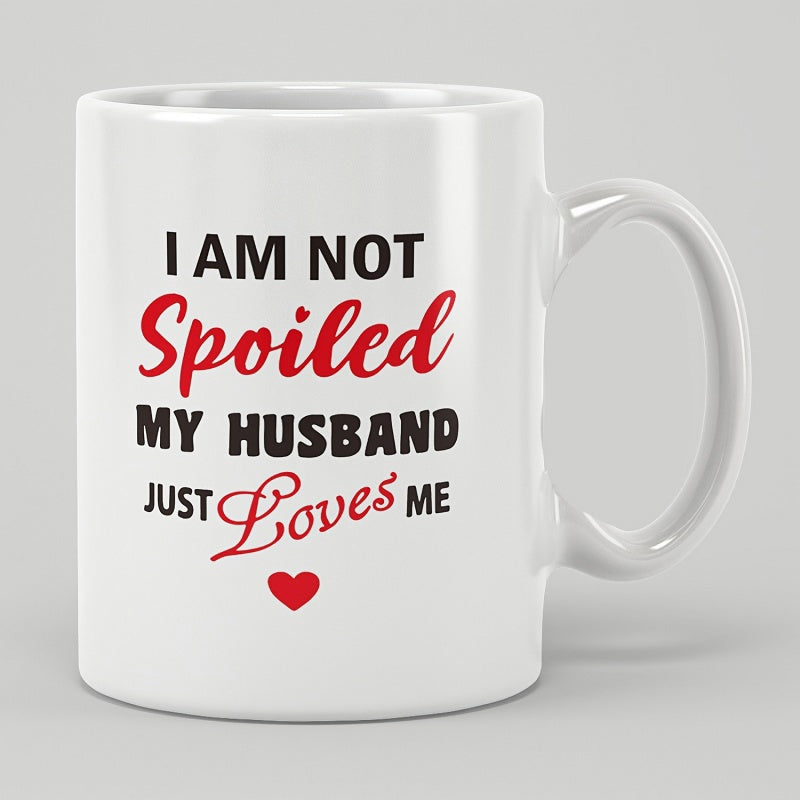 Tailorly White Ceramic 11 oz Mug - I Am Not Spoiled My Husband Just Loves Me Elegant Red Script Typography With Minimalist Black Text And Heart Mug