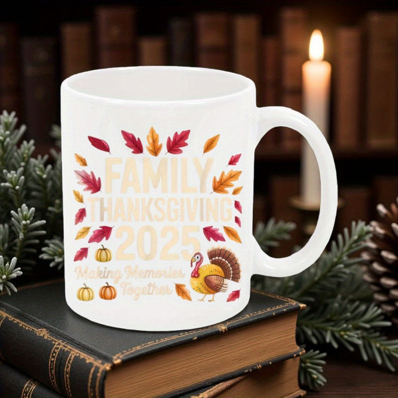 Tailorly White Ceramic 11 oz Mug - Family Thanksgiving Making Memories Together Colorful Autumn Leaves And Tiny Pumpkins Surrounding A Festive Cartoon Turkey