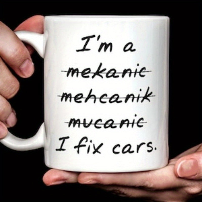 Tailorly White Ceramic 11 oz Mug - Im A Mekanic Mehcanik Mucanic I Fix Cars Minimalist White Ceramic Vessel Held By Hands With Handwritten Mug