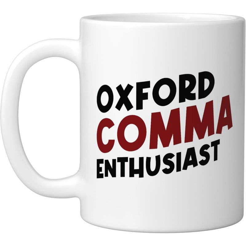 Tailorly White Ceramic 11 oz Mug - Oxford Comma Enthusiast Bold Minimalist Typography Printed On A Clean Polished