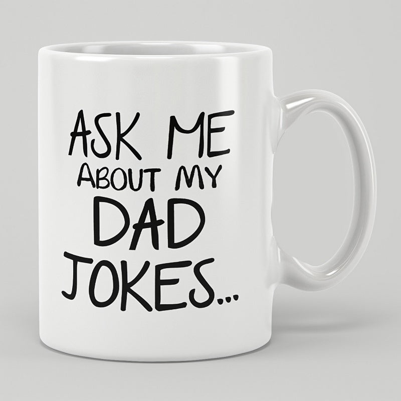 Tailorly White Ceramic 11 oz Mug - Ask Me About My Dad Jokes Bold Hand Written Typography Style Clean Minimalist Design Sign