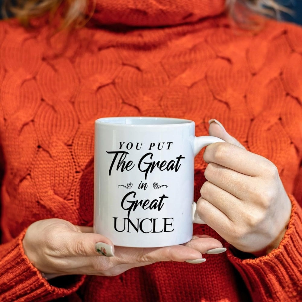 Tailorly White Ceramic 11 oz Mug - You Put The Great In Great Uncle Elegant Simple Held By Hands Mug