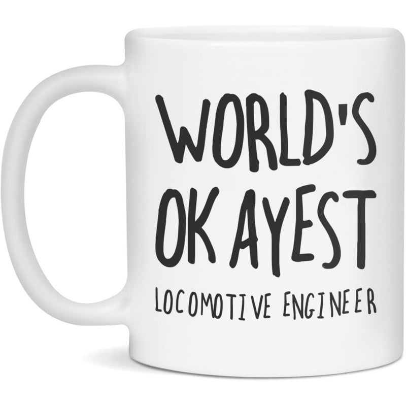 Tailorly White Ceramic 11 oz Mug - Worlds Okayest Locomotive Engineer Minimalist White Ceramic Body With Bold Handwritten Black Scripted Text Mug