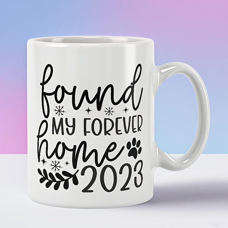 Tailorly White Ceramic 11 oz Mug - Found My Forever Home 2023 Handwritten Script With Paw Print And Delicate Winter Snowflakes Sprig Mug