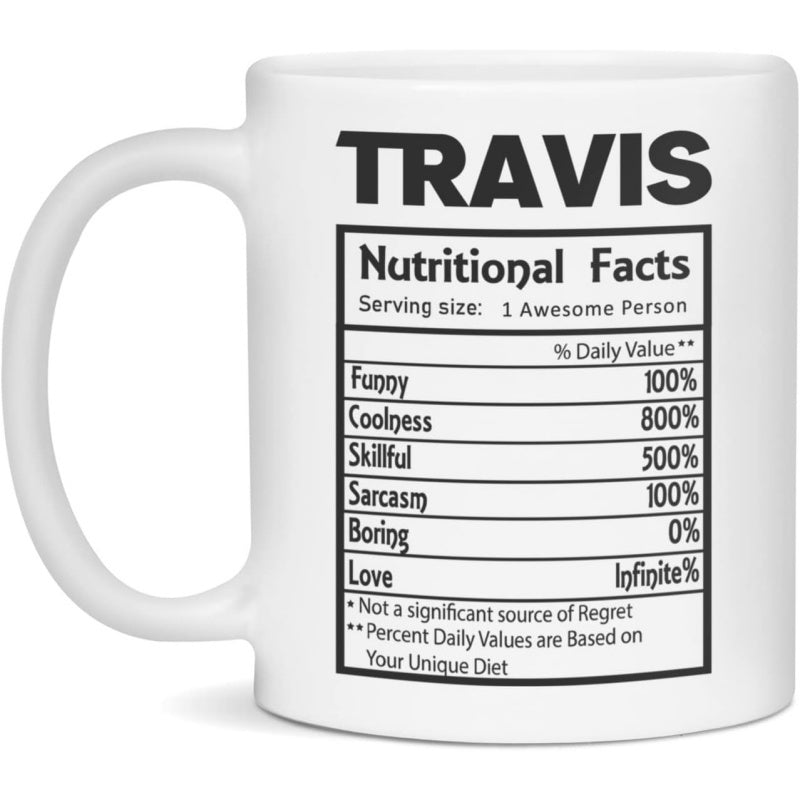 Tailorly White Ceramic 11 oz Mug - Travis Nutritional Facts Black Ink Printing Showcasing A Funny Personality Data Ingredient Chart Label