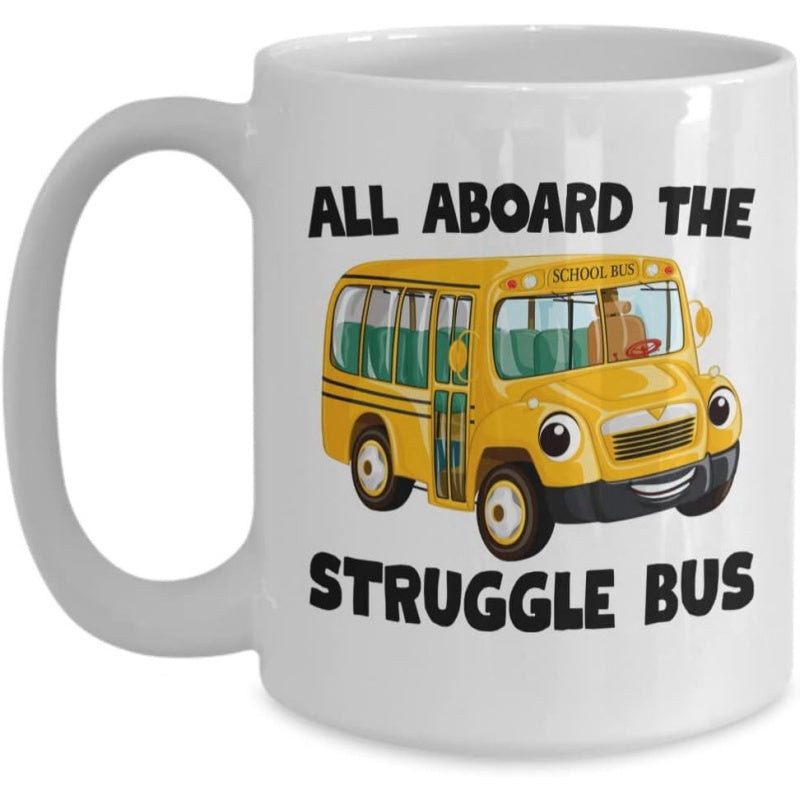 Tailorly White Ceramic 11 oz Mug - All Aboard The Struggle Bus Animated Yellow School Bus With Friendly Smiling Face And Googly Eyes Bus