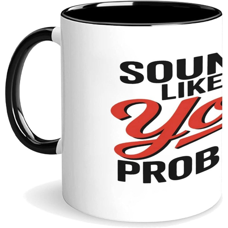 Tailorly Black Accent 11 oz Mug - sounds like a you problem