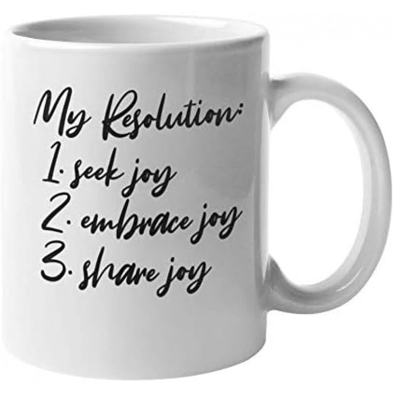 Tailorly White Ceramic 11 oz Mug - My Resolution Seek Joy Embrace Joy Share Joy Minimalist White Ceramic Vessel With Handwritten Style Black Lettering Mug