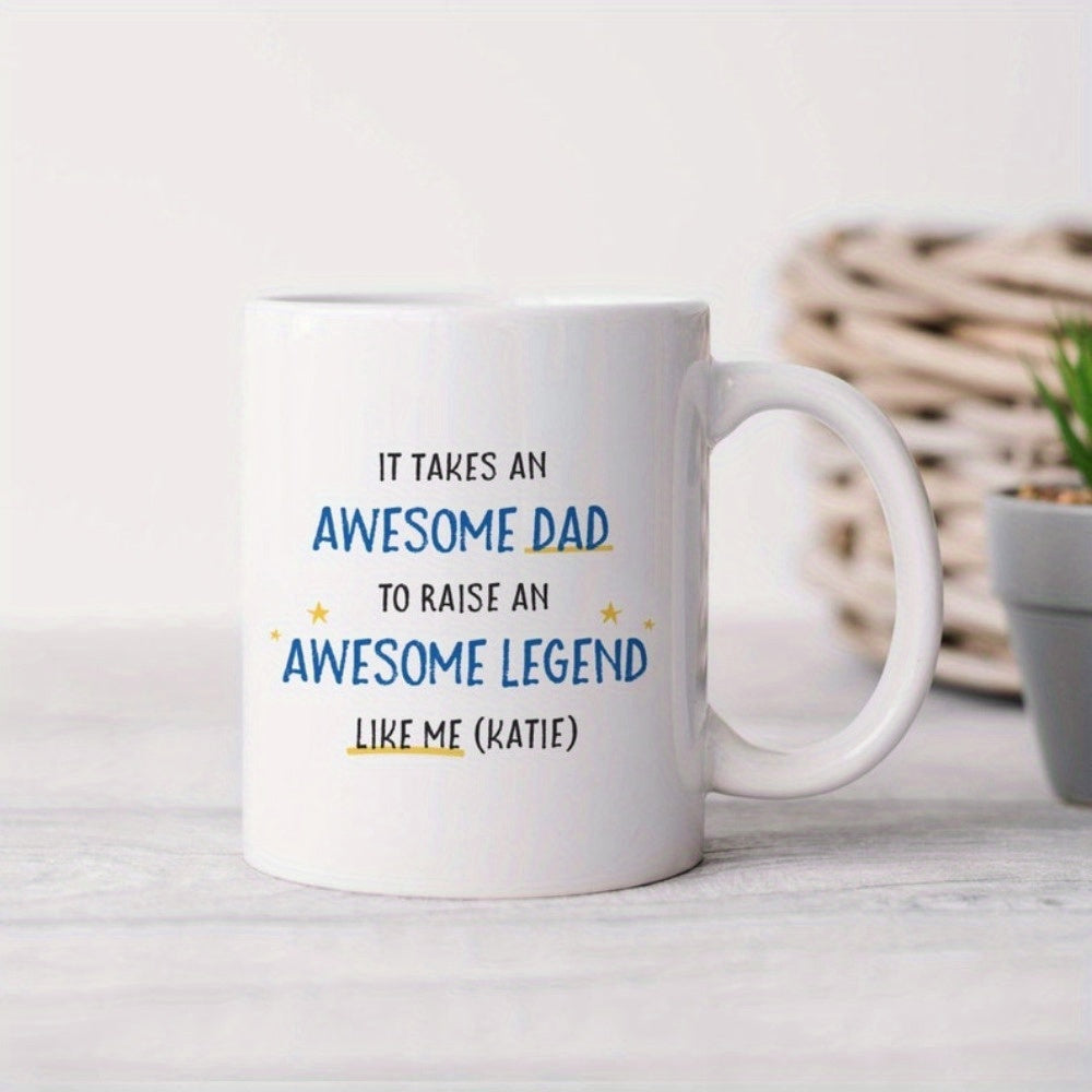 Tailorly White Ceramic 11 oz Mug - It Takes An Awesome Dad To Raise An Awesome Legend Like Me Katie Minimalist White Ceramic Vessel With Solid Handle For Fathers