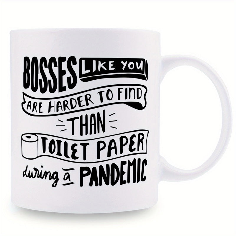 Tailorly White Ceramic 11 oz Mug - Bosses Like You Are Harder To Find Than Toilet Paper During A Pandemic Minimalist Black Lettering Design Featuring A Small Roll